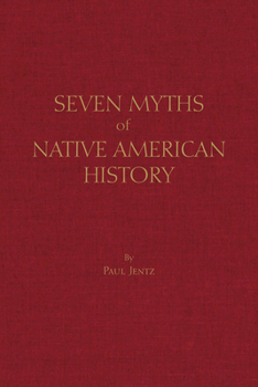 Hardcover Seven Myths of Native American History (Myths of History: A Hackett Series) Book