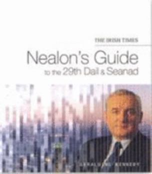 Hardcover The "Irish Times" Nealon's Guide to the 29th Dail and Seanad Book
