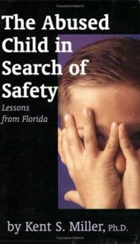 Paperback The Abused Child in Search of Safety: Lessons from Florida Book