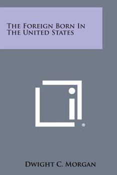 Paperback The Foreign Born in the United States Book