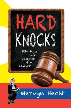 Paperback Hard Knocks: Hilarious Life Lessons of a Lawyer Book
