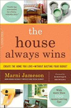 Paperback The House Always Wins: Creating the Home You Love -- Without Busting Your Budget Book