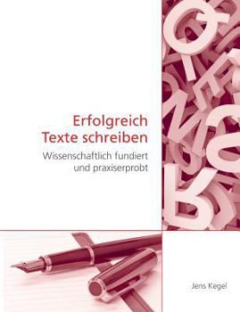 Paperback Erfolgreich Texte schreiben: Wissenschaftlich fundiert und praxiserprobt [German] Book