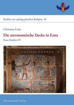 Hardcover Die Astronomische Decke in Esna: Esna-Studien IV [German] Book