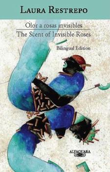 Hardcover Olor a Rosas Invisibles / The Scent of Invisible Roses (Edicion Bilingue) [Spanish] Book