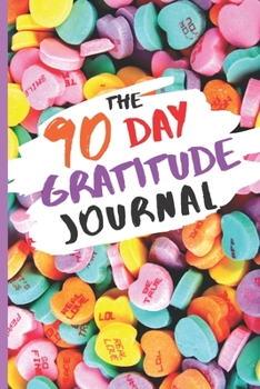 Paperback 90 Day Gratitude Journal For Women: Be Grateful For 5 Things Of Your Day And Start Change Your Life For The Better - 1 Year/52 Weeks to Practice Grati Book