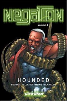 Negation Volume 3: Hounded - Book #3 of the Negation