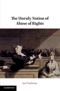 Paperback The Unruly Notion of Abuse of Rights Book