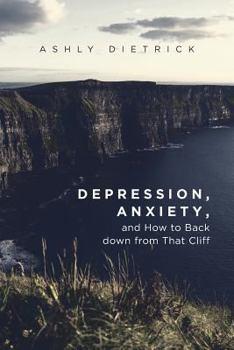 Paperback Depression, Anxiety, and How to Back down from That Cliff Book