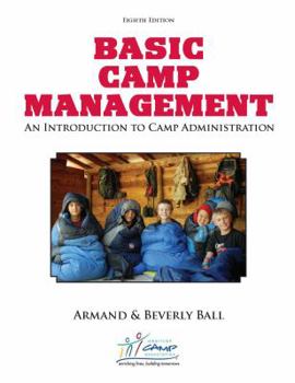 Hardcover Basic Camp Management: An Introduction to Camp Administration Book