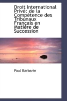 Paperback Droit International Priv: de La Comp Tence Des Tribunaux Fran Ais En Mati Re de Succession Book