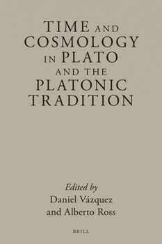 Hardcover Time and Cosmology in Plato and the Platonic Tradition Book