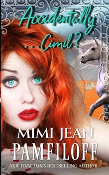 Accidentally...Cimil? (An Accidentally Yours Novella): Book 4.5 - Book #4.5 of the Accidentally Yours