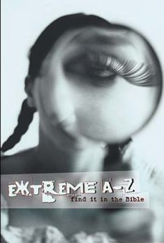 Paperback Extreme A to Z: Find It in the Bible Book
