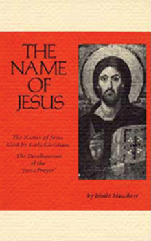 Paperback The Name of Jesus: The Names of Jesus Used by Early Christians and the Development of the Jesus Prayer Volume 44 Book