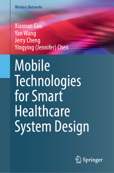 Hardcover Mobile Technologies for Smart Healthcare System Design Book