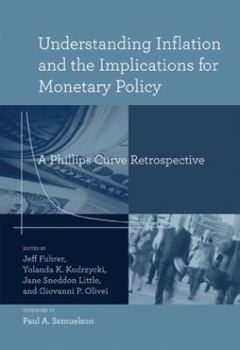Hardcover Understanding Inflation and the Implications for Monetary Policy: A Phillips Curve Retrospective Book