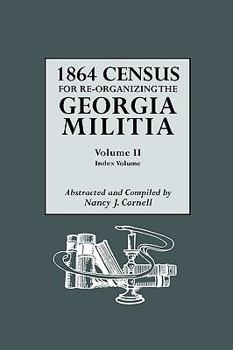 Paperback 1864 Census for Reorgainzing the Georgia Militia, Vol. II Book