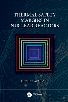 Hardcover Thermal Safety Margins in Nuclear Reactors Book