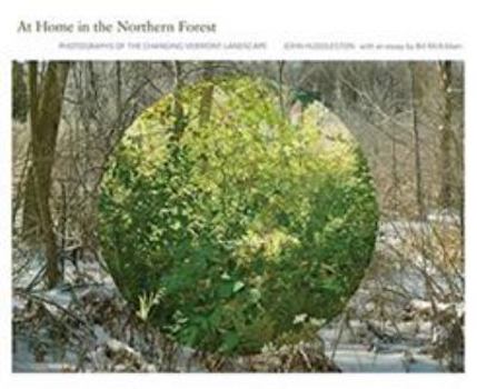 Hardcover At Home in the Northern Forest: Photographs of the Changing Vermont Landscape Book