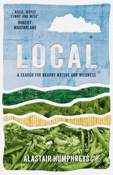 Paperback Local: A Search for Nearby Nature and Wildness Book