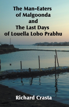 Paperback The Man-eaters of Malgoonda and the Last Days of Louella Lobo Prabhu Book