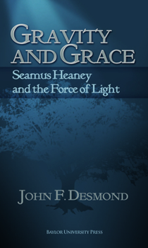 Gravity and Grace: Seamus Heaney and the Force of Light - Book  of the Studies in Christianity and Literature