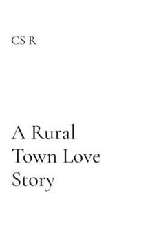 Paperback A Rural Town Love Story: A Small Town Romance Book