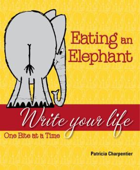 Paperback Eating an Elephant: Write Your Life One Bite at a Time Book