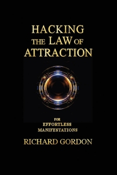 Paperback Hacking the Law of Attraction: For Effortless Manifestations Book