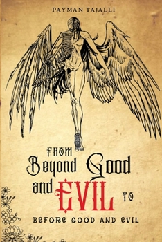 Paperback From beyond good and evil to before good and evil Book