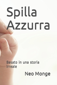 Paperback Spilla Azzurra: Basato in una storia irreale [Italian] Book