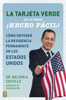 Paperback La Tarjeta Verde Hecho f cil!: C mo obtener la residencia permanente en los Estados Unidos = The Green Card [Spanish] Book