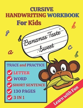 Paperback Cursive Handwriting Workbook For Kids: Trace and Practice Letter, Word and Short Sentence 3 in 1 Cursive Handwriting Practice Book for Kids 130 Pages Book