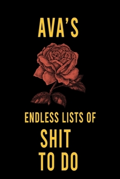 Paperback Ava's Endless Lists of Shit to do: Lined Writing Notebook Journal with Personalized Name Quote, 120 Pages, (6x9), Simple Freen Flower With Black Text Book