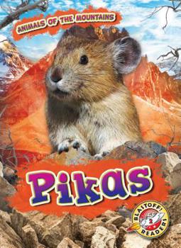Pikas (Animals of the Mountains: Blastoff! Readers, Level 2) - Book  of the Scholastic: Blastoff!  Animals of the Mountains