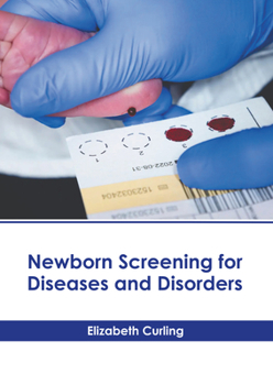 Hardcover Newborn Screening for Diseases and Disorders Book
