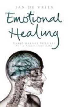 Paperback Emotional Healing: Complementary Solutions for a Stress-Free Life Book