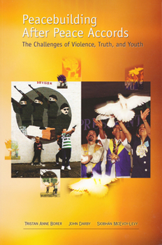 Paperback Peacebuilding After Peace Accords: The Challenges of Violence, Truth and Youth Book