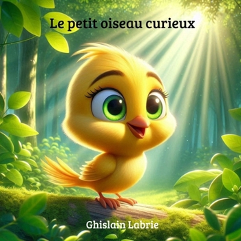 le petit oiseau curieux (French Edition)