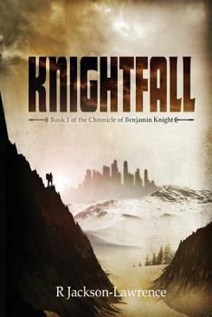 Knightfall - Book #1 of the Chronicle of Benjamin Knight