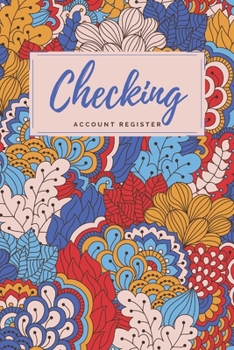 Paperback Checking Account Register: Red/Blue Abstract Floral Checkbook Register, Personal Debit/Credit Expense Tracker, Banking Logbook Book