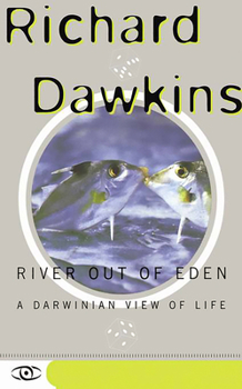 River Out of Eden: A Darwinian View of Life - Book  of the Science Masters Series