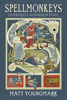 Paperback Spellmonkeys: Tavern Rats & Dungeon Dogs Book