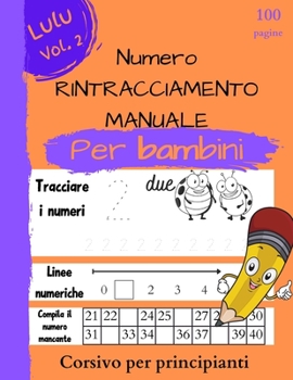 Paperback Libro di tracciamento dei numeri per bambini in et? prescolare: Libri sui numeri di tracciamento per bambini dai 3 ai 5 anni. tracciamento dei numeri [Italian] Book