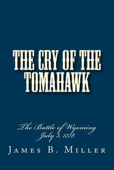 Paperback The Cry of the Tomahawk: The Battle of Wyoming 1778 Book