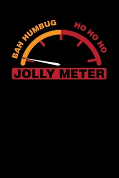Jolly Meter: Bah Humbug Notebook | Anti Christmas Santa Claus Hater Winter Holiday Season Mini Notepad Funny Humor Gift College Ruled (6"X9")