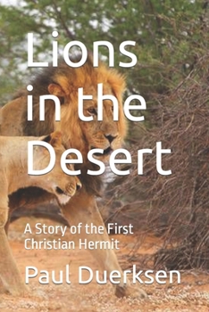 Paperback Lions in the Desert: A Story of the First Christian Hermit Book