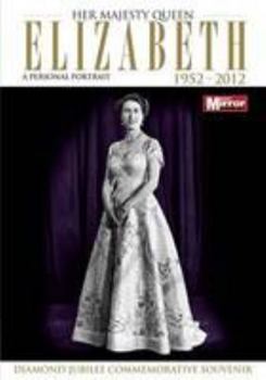 Paperback Her Majesty Queen Elizabeth - A Personal Portrait 1952 - 2012: Diamond Jubilee Commemorative Souvenir Book