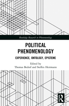 Hardcover Political Phenomenology: Experience, Ontology, Episteme Book